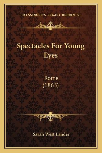 Spectacles for Young Eyes: Rome (1865)