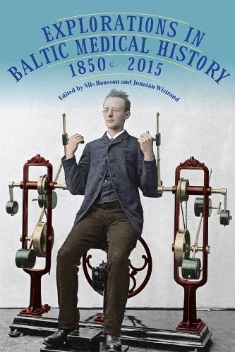 Cover image for Explorations in Baltic Medical History, 1850-2015