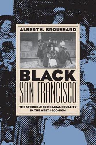 Cover image for Black San Francisco: The Struggle for Racial Equality in the West, 1900-54