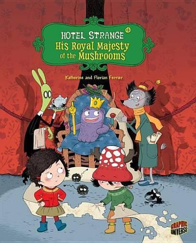 Cover image for Hotel Strange Book 3: His Royal Majesty of the Mushrooms