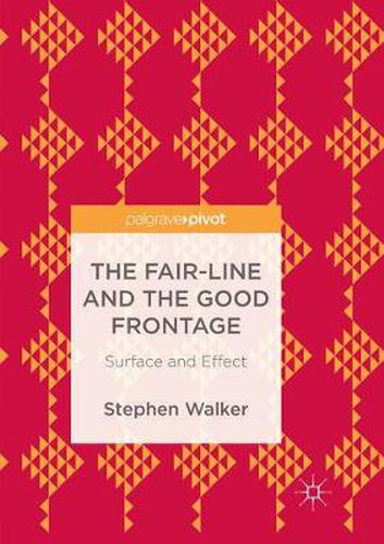 Cover image for The Fair-Line and the Good Frontage: Surface and Effect