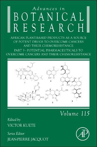 Cover image for African Plant-Based Products as a Source of Potent Drugs to Overcome Cancers and their Chemoresistance: Volume 115