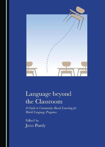 Cover image for Language beyond the Classroom: A Guide to Community-Based Learning for World Language Programs