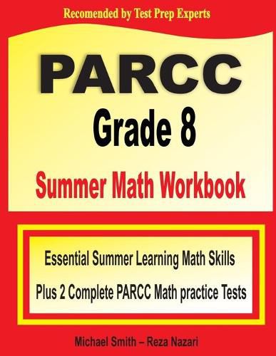 Cover image for PARCC Grade 8 Summer Math Workbook: Essential Summer Learning Math Skills plus Two Complete PARCC Math Practice Tests