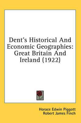 Cover image for Dent's Historical and Economic Geographies: Great Britain and Ireland (1922)