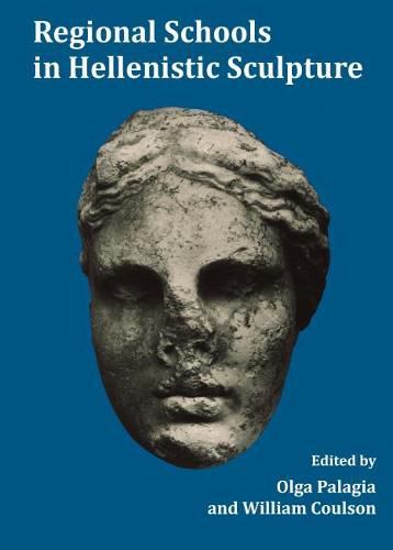 Cover image for Regional Schools in Hellenistic Sculpture