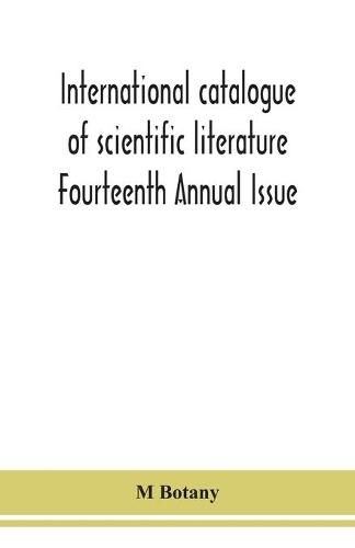 Cover image for International catalogue of scientific literature Fourteenth Annual Issue