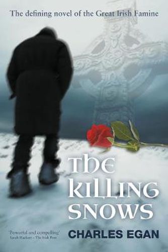 Cover image for The Killing Snows: The Defining Novel of the Great Irish Famine