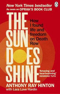 Cover image for The Sun Does Shine: How I Found Life and Freedom on Death Row (Oprah's Book Club Summer 2018 Selection)