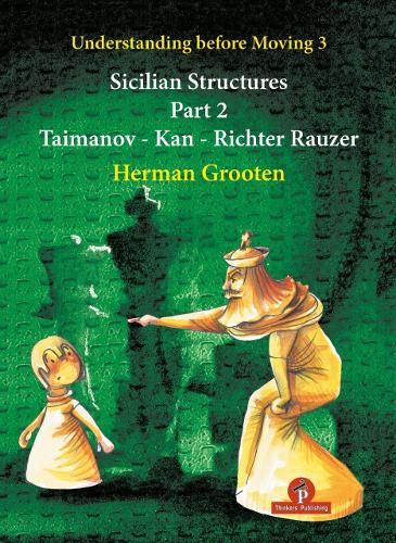Cover image for Understanding Before Moving 3 - Part 2: Sicilian Structures - Taimanov - Kan - Richter Rauzer