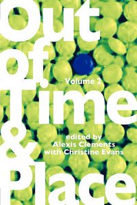 Cover image for Out of Time & Place: An Anthology of Plays by Members of the Women's Project Playwrights Lab, Volume 2