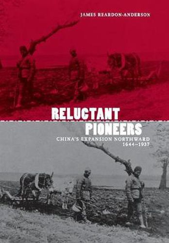 Cover image for Reluctant Pioneers: China's Expansion Northward, 1644-1937