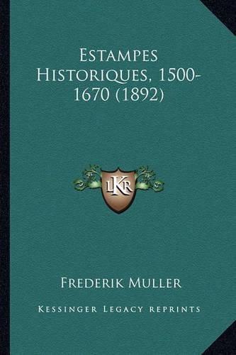 Cover image for Estampes Historiques, 1500-1670 (1892)