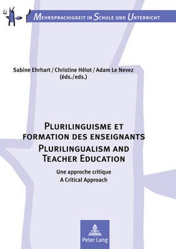 Cover image for Plurilinguisme et formation des enseignants / Plurilingualism and Teacher Education: Une approche critique / A Critical Approach