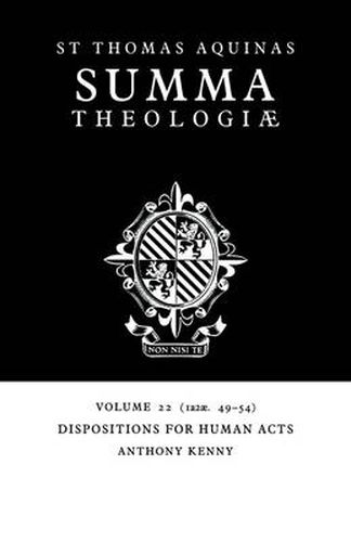 Cover image for Summa Theologiae: Volume 22, Dispositions for Human Acts: 1a2ae. 49-54