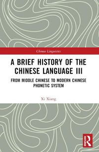 Cover image for A Brief History of the Chinese Language III