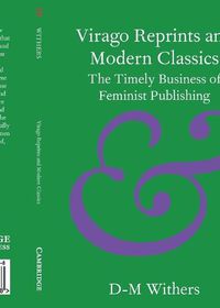 Cover image for Virago Reprints and Modern Classics: The Timely Business of Feminist Publishing
