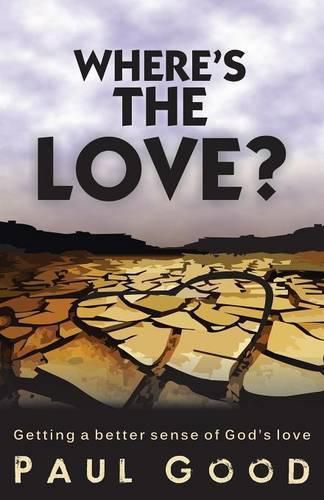 Cover image for Where's the Love?: Getting a Better Sense of God's Love