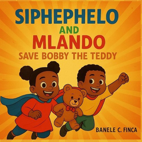 Cover image for Siphephelo and Mlando save Bobby the Teddy