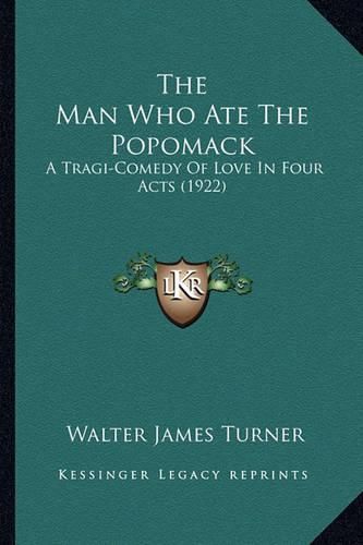 The Man Who Ate the Popomack: A Tragi-Comedy of Love in Four Acts (1922)