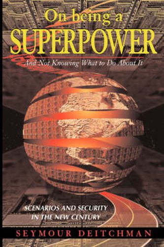 Cover image for On Being A Superpower: And Not Knowing What To Do About It