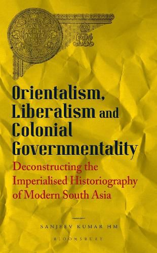 Cover image for Orientalism, Liberalism and Colonial Governmentality