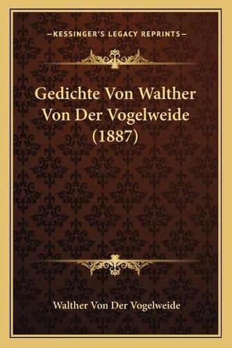 Gedichte Von Walther Von Der Vogelweide (1887)