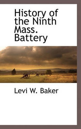 Cover image for History of the Ninth Mass. Battery