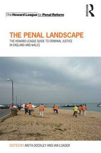 Cover image for The Penal Landscape: The Howard League Guide to Criminal Justice in England and Wales