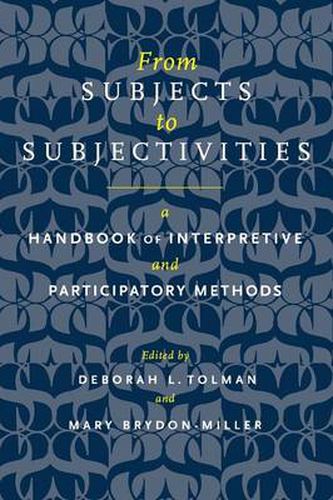 Cover image for From Subjects to Subjectivities: A Handbook of Interpretive and Participatory Methods