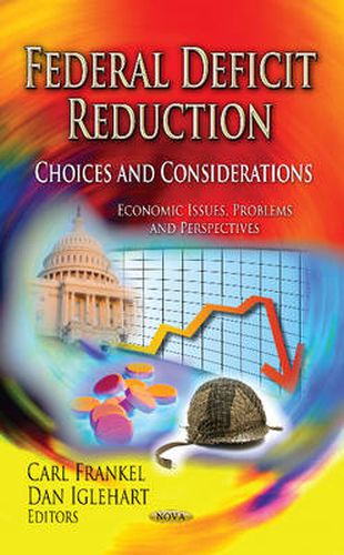 Cover image for Federal Deficit Reduction: Choices & Considerations