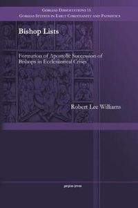 Cover image for Bishop Lists: Formation of Apostolic Succession of Bishops in Ecclesiastical Crises