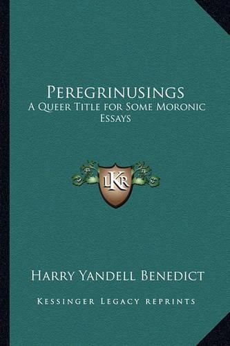 Cover image for Peregrinusings: A Queer Title for Some Moronic Essays