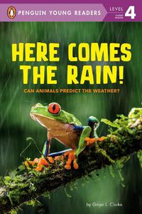 Cover image for Here Comes the Rain!: Can Animals Predict the Weather?
