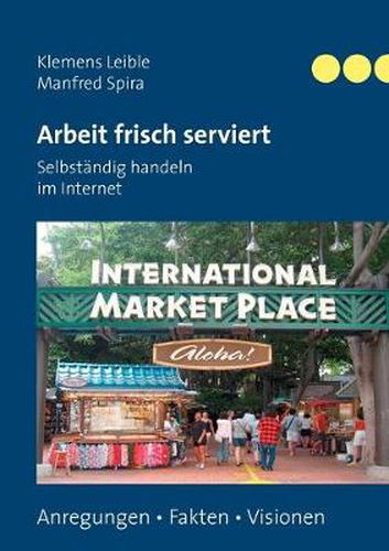 Cover image for Arbeit frisch serviert - Selbstandig handeln im Internet