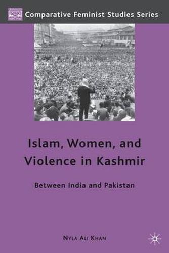 Cover image for Islam, Women, and Violence in Kashmir: Between India and Pakistan