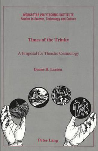 Cover image for Times of the Trinity: A Proposal for Theistic Cosmology