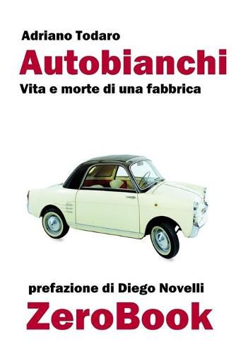 Cover image for Autobianchi: vita e morte di una fabbrica