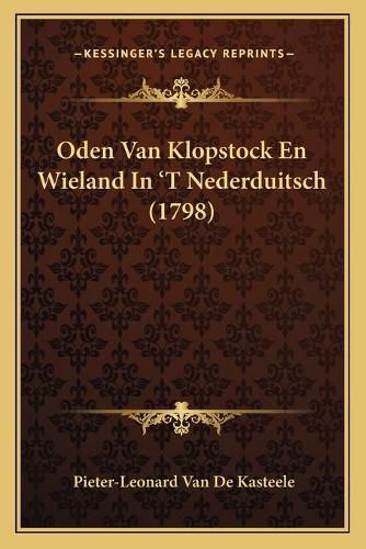 Cover image for Oden Van Klopstock En Wieland in 't Nederduitsch (1798)