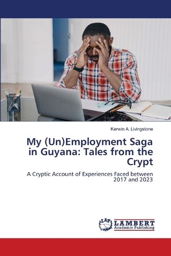 Cover image for My (Un)Employment Saga in Guyana