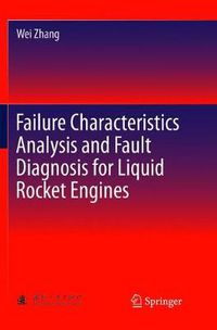 Cover image for Failure Characteristics Analysis and Fault Diagnosis for Liquid Rocket Engines