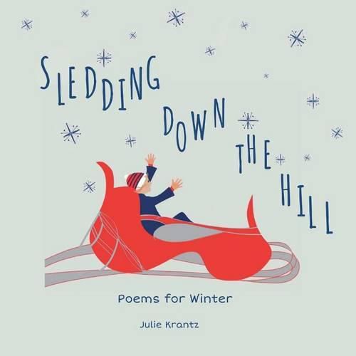 Cover image for Sledding Down the Hill: Poems for Winter