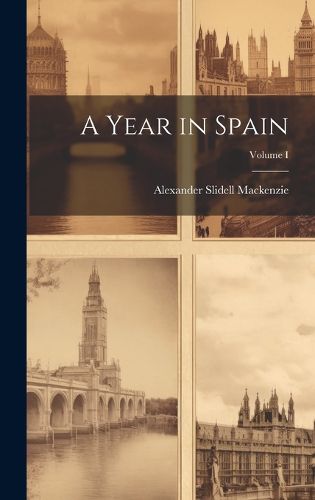 Cover image for A Year in Spain; Volume I