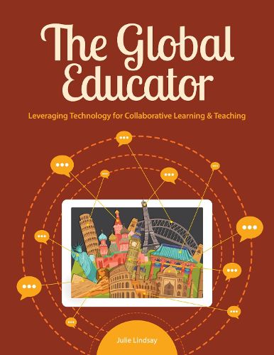 Cover image for The Global Educator: Leveraging Technology for Collaborative Learning and Teaching