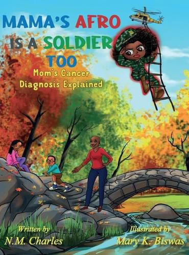 Cover image for Mama's Afro Is A Soldier Too: Mom's Cancer Diagnosis Explained