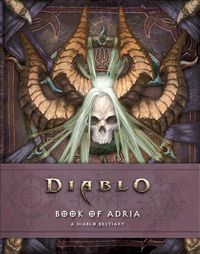 Cover image for Book of Adria: A Diablo Bestiary