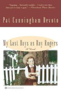 Cover image for My Last Days As Roy Rogers