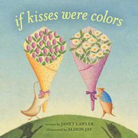 Cover image for If Kisses Were Colors board book