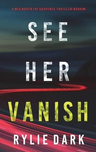 Cover image for See Her Vanish (A Mia North FBI Suspense Thriller-Book Four)