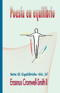 Cover image for Poesia en equilibrio: serie El equilibrista: Vol. IV